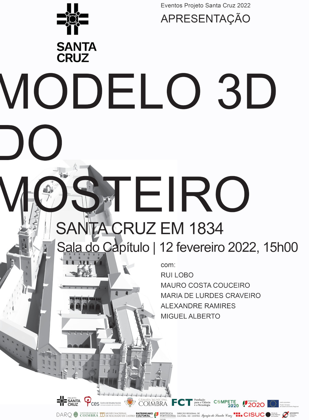 Modelo 3D do Mosteiro de Santa Cruz em 1834<span id="edit_36902"><script>$(function() { $('#edit_36902').load( "/myces/user/editobj.php?tipo=evento&id=36902" ); });</script></span>