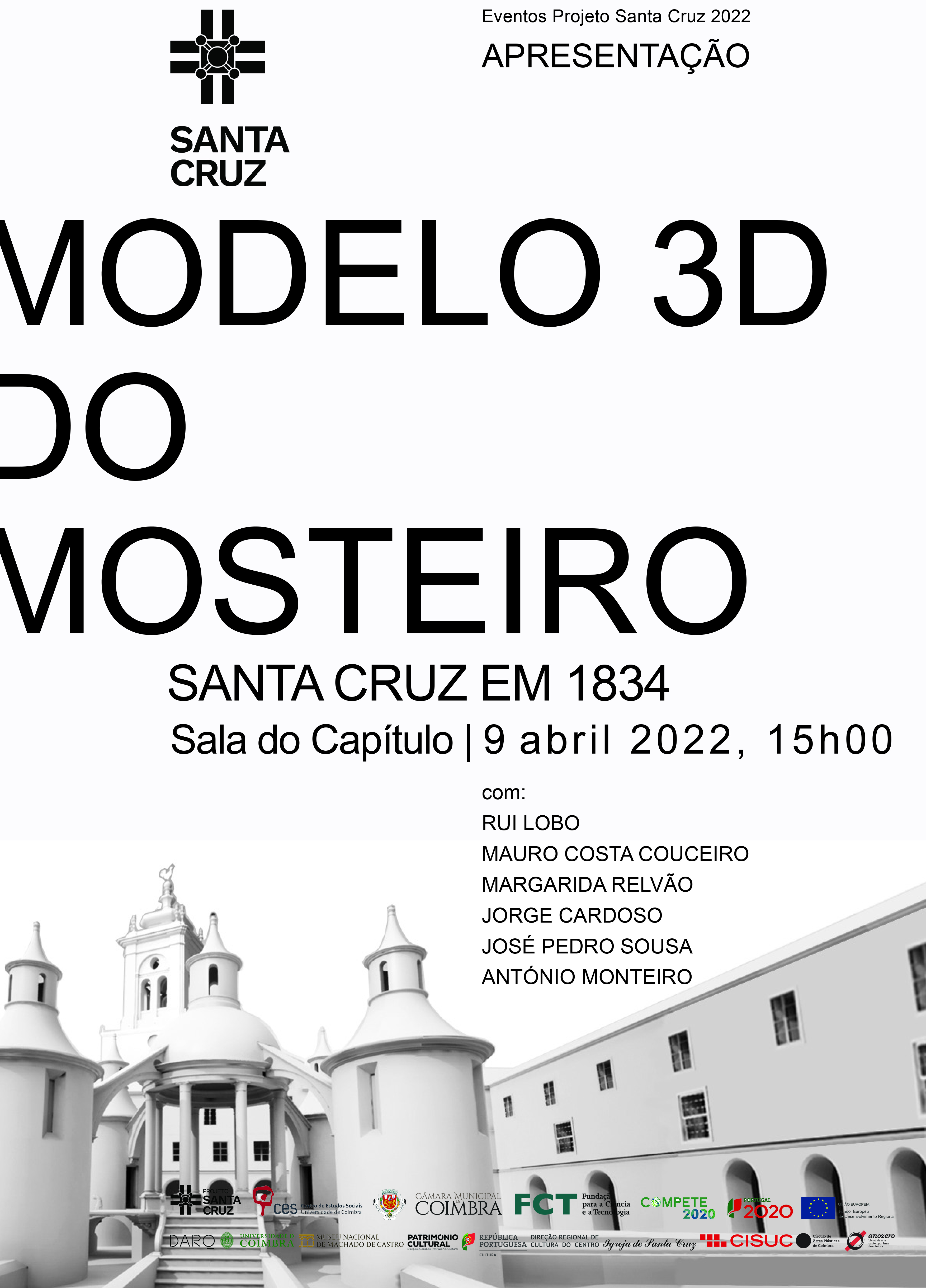 Modelo 3D do Mosteiro de Santa Cruz em 1834<span id="edit_38151"><script>$(function() { $('#edit_38151').load( "/myces/user/editobj.php?tipo=evento&id=38151" ); });</script></span>
