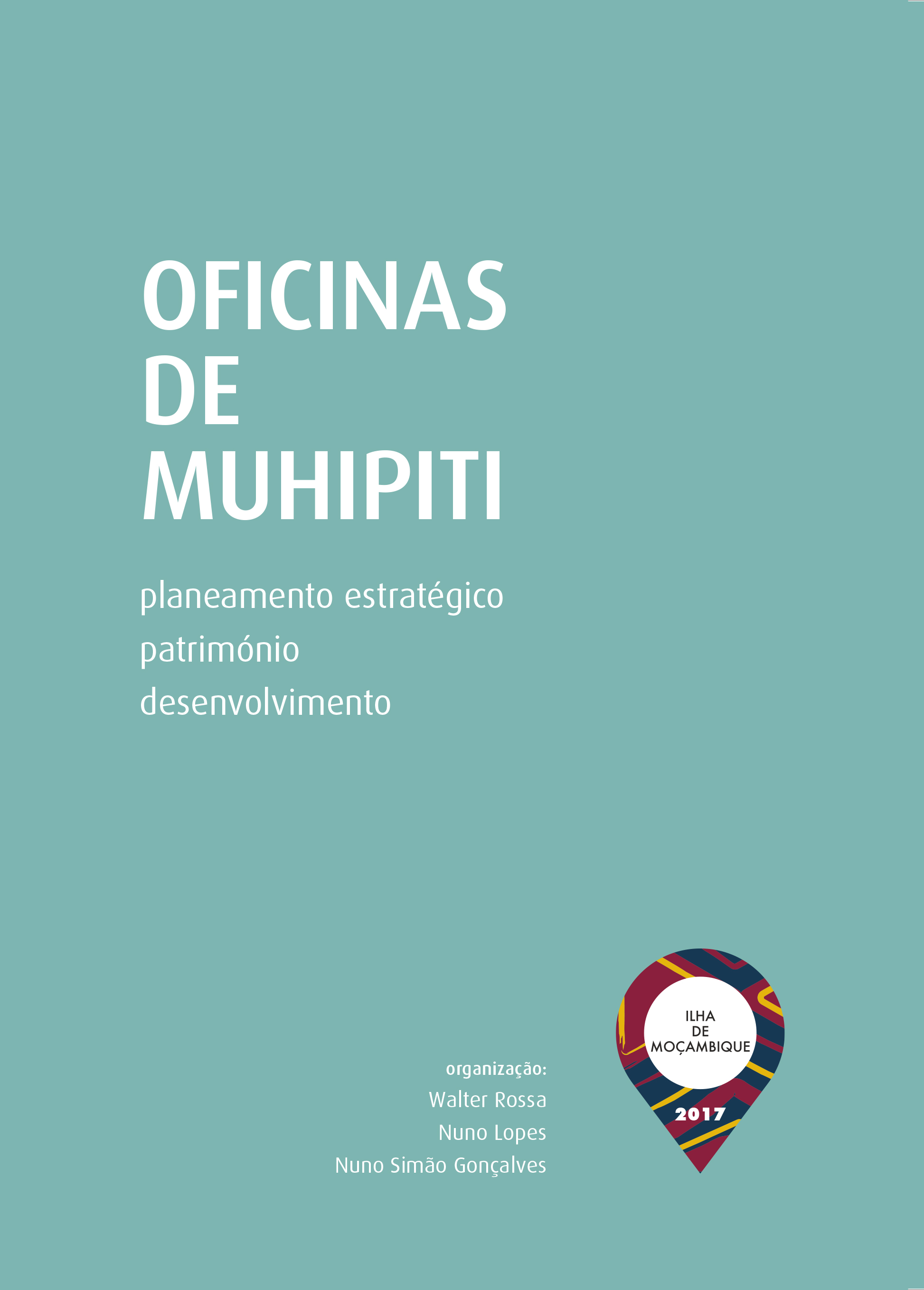 Oficinas de Muhipiti: planeamento estratégico, património, desenvolvimento<span id="edit_20206"><script>$(function() { $('#edit_20206').load( "/myces/user/editobj.php?tipo=evento&id=20206" ); });</script></span>