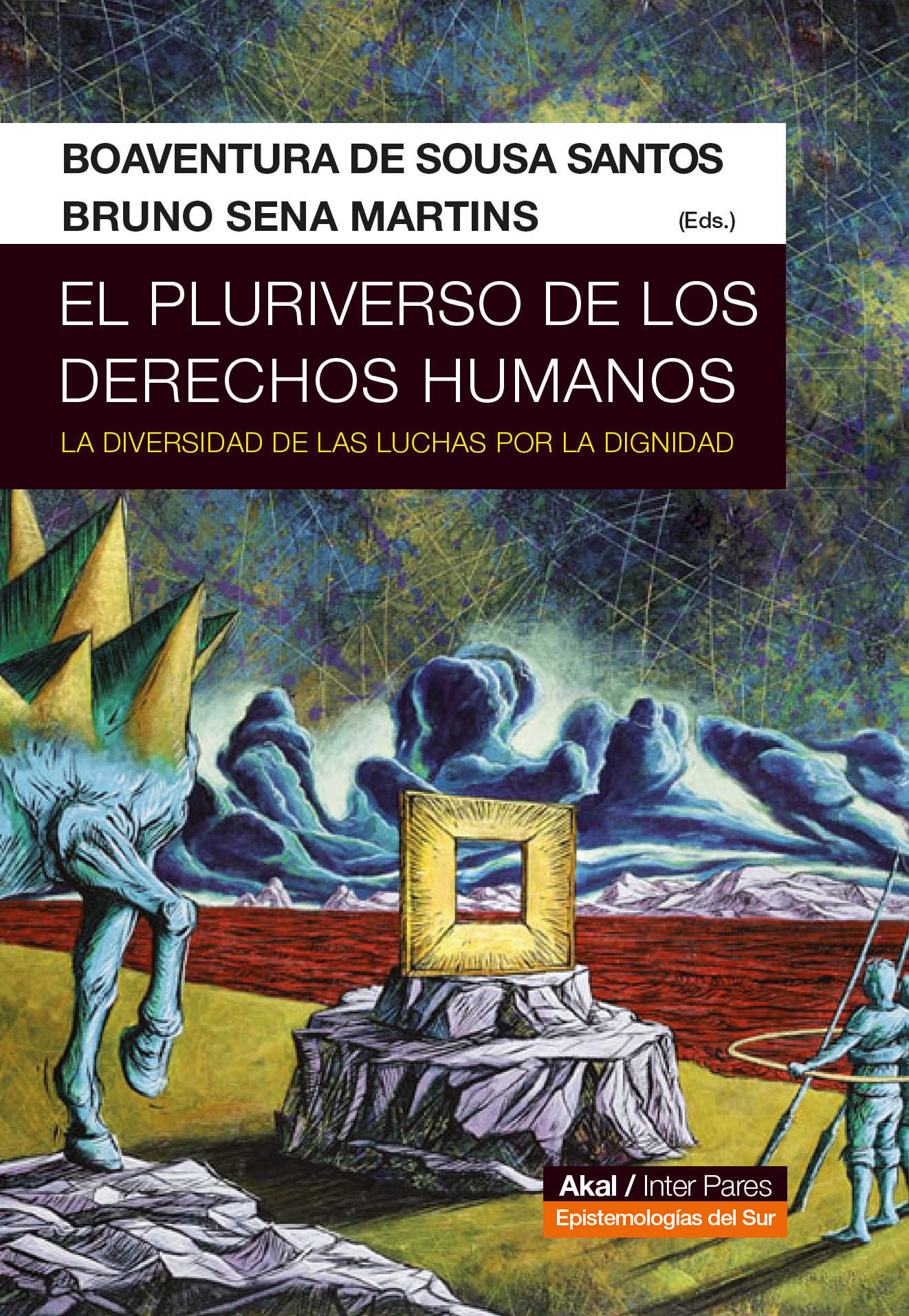 «El pluriverso de los derechos humanos | La diversidad de las luchas por la dignidad»