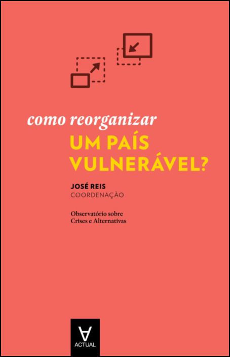 «Como reorganizar um país vulnerável?» | Coord: José Reis