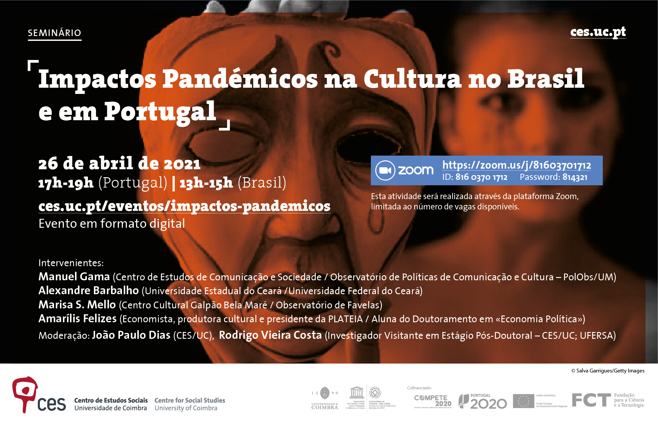 Pandemic Impacts on Culture in Brazil and Portugal <span id="edit_33714"><script>$(function() { $('#edit_33714').load( "/myces/user/editobj.php?tipo=evento&id=33714" ); });</script></span>