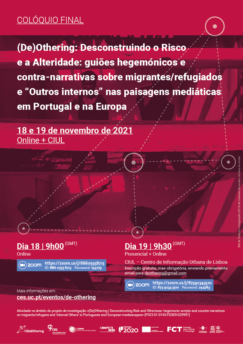 (De)Othering: Deconstructing Risk and Otherness: hegemonic scripts and counter-narratives on migrants/refugees and ‘internal Others’ in Portuguese and European mediascapes <span id="edit_35567"><script>$(function() { $('#edit_35567').load( "/myces/user/editobj.php?tipo=evento&id=35567" ); });</script></span>