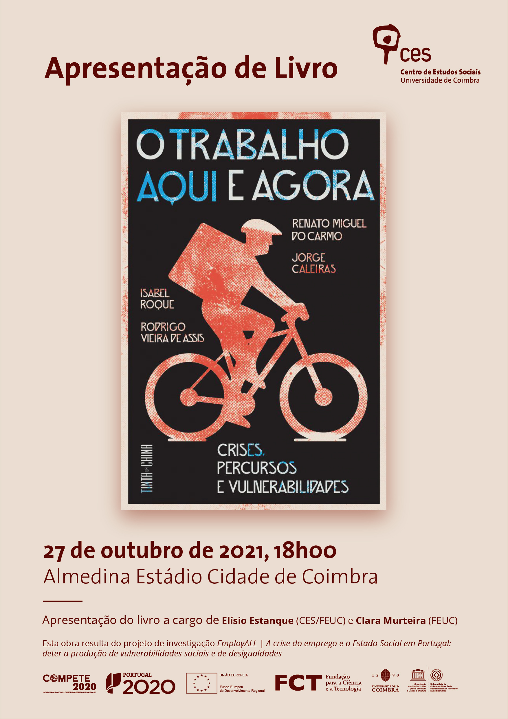 «O Trabalho Aqui e Agora» de Renato do Carmo, Isabel Roque, Jorge Caleiras, Rodrigo Vieira de Assis<span id="edit_35591"><script>$(function() { $('#edit_35591').load( "/myces/user/editobj.php?tipo=evento&id=35591" ); });</script></span>