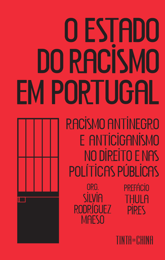 «O Estado do Racismo em Portugal. Racismo antinegro e anticiganismo no direito e nas políticas públicas» | Eds: Silvia Rodríguez Maeso