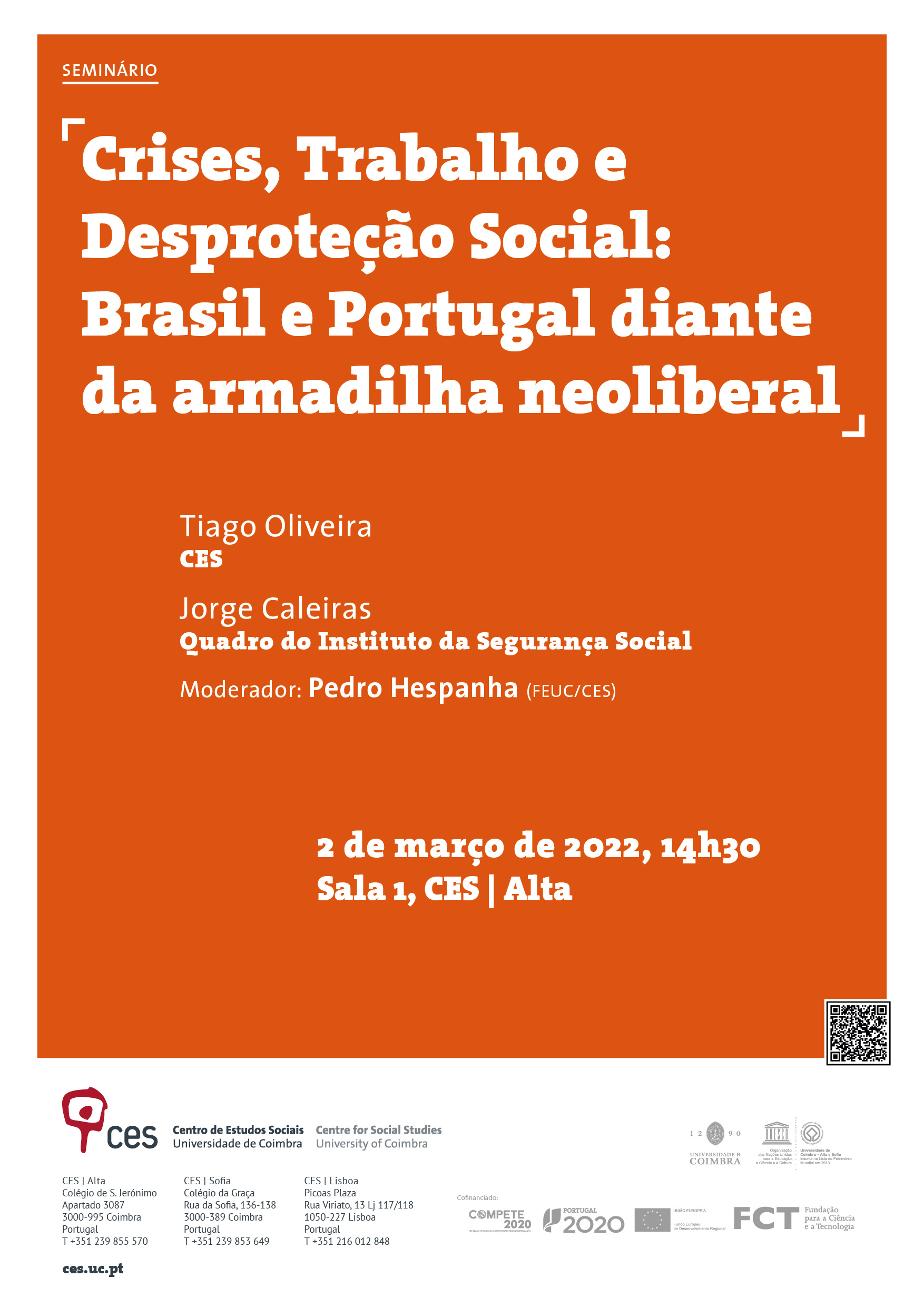 Crises, Trabalho e Desproteção Social: Brasil e Portugal diante da armadilha neoliberal<span id="edit_36711"><script>$(function() { $('#edit_36711').load( "/myces/user/editobj.php?tipo=evento&id=36711" ); });</script></span>