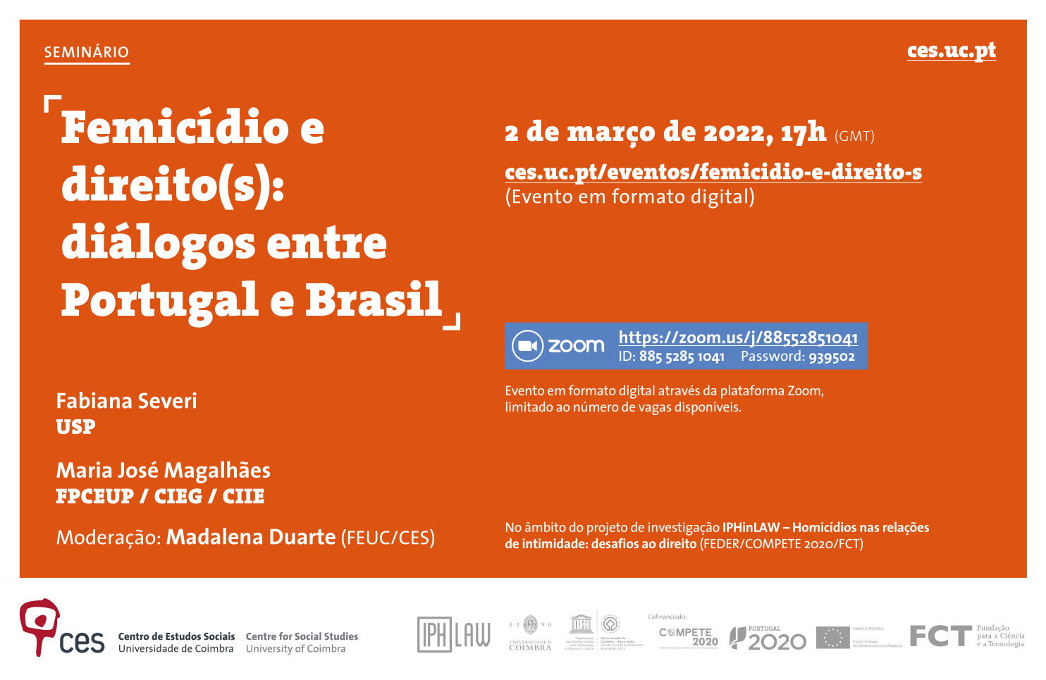 Femicídio e direito(s): diálogos entre Portugal e Brasil<span id="edit_37332"><script>$(function() { $('#edit_37332').load( "/myces/user/editobj.php?tipo=evento&id=37332" ); });</script></span>