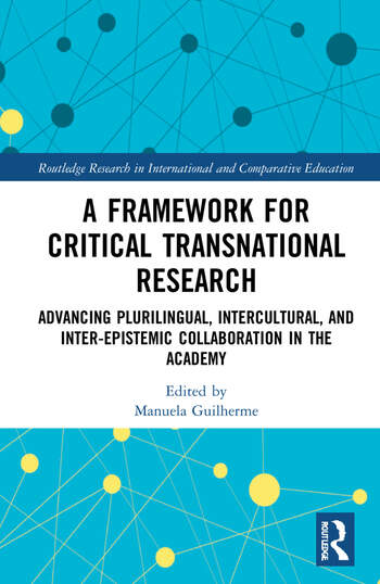 «A Framework for Critical Transnational Research | Advancing Plurilingual, Intercultural, and Inter-epistemic Collaboration in the Academy» | Ed. Manuela Guilherme