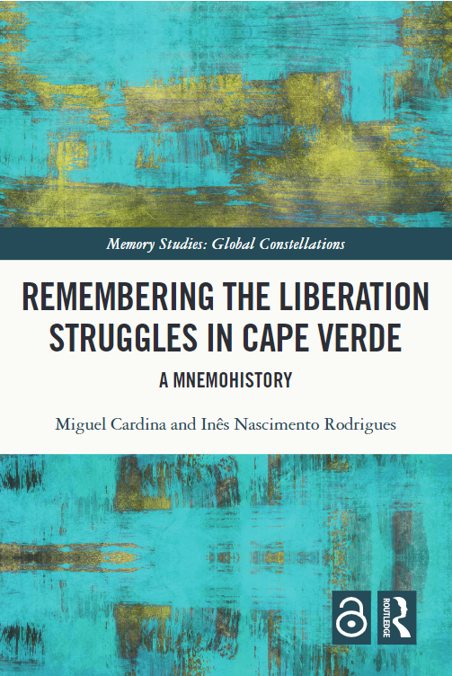 «Remembering the Liberation Struggles in Cape Verde: A Mnemohistory» de ...