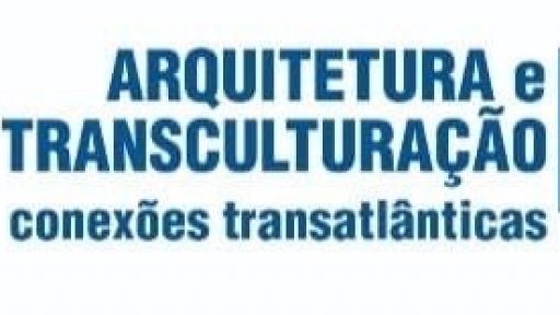 Arquitetura e Transculturação: conexões transatlânticas | 2022