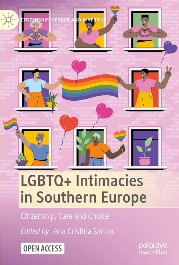 «LGBTQ+ Intimacies in Southern Europe». Organizadora: Ana Cristina Santos