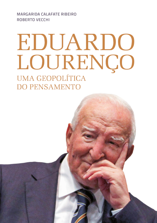 «Eduardo Lourenço | Uma geopolítica do pensamento» de Margarida Calafate Ribeiro e Roberto Vecchi