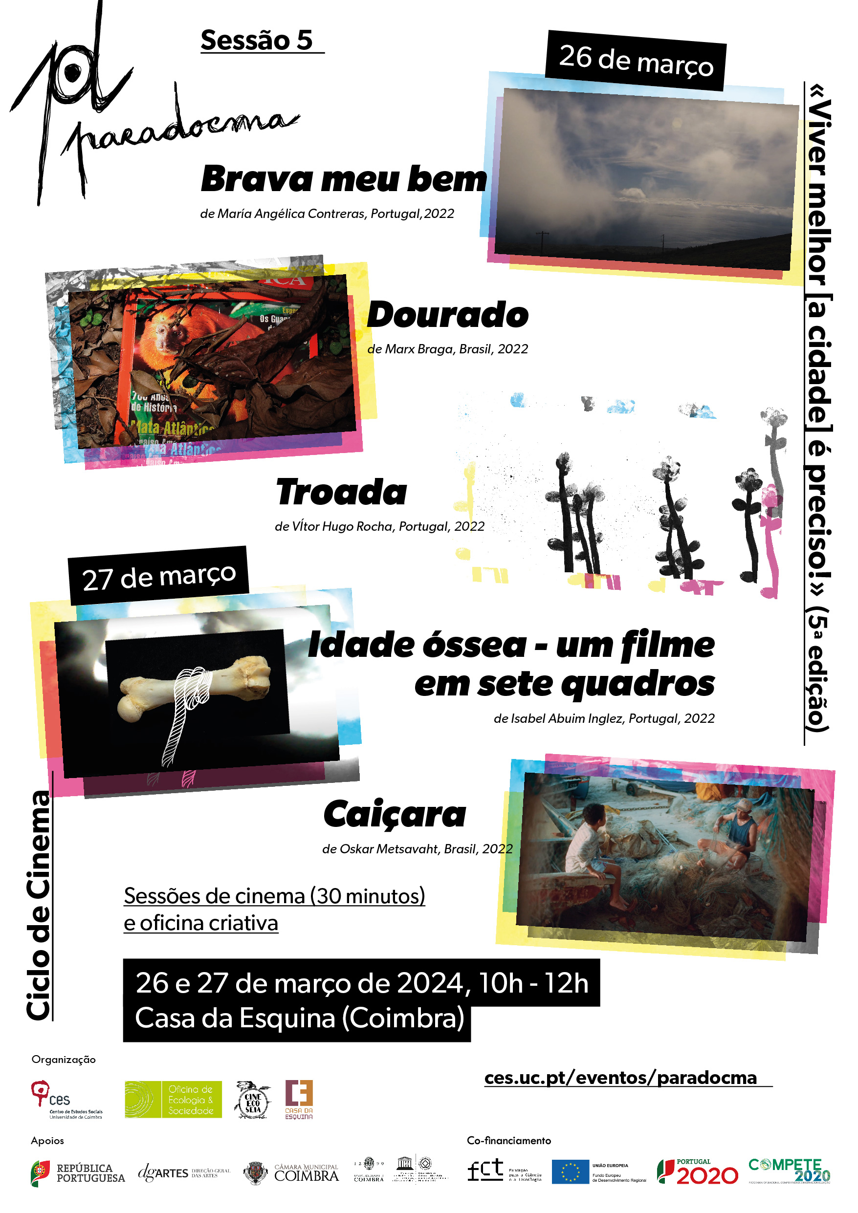 ParaDocma | Session 5: «Brava meu bem», «Dourado» and «Troada» // Session 6: «Idade óssea - um filme em sete quadros», «Caiçara»<span id="edit_45459"><script>$(function() { $('#edit_45459').load( "/myces/user/editobj.php?tipo=evento&id=45459" ); });</script></span>