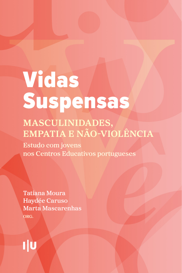 Vidas suspensas: masculinidades, empatia e n&atilde;o-viol&ecirc;ncia&raquo; | Org. Tatiana Moura, Hayd&eacute;e Caruso e Marta Mascarenhas