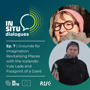 IN SITU Dialogues: Episode 7 | Grounds for Imagination: Revitalising Places with the Icelandic Yule Lads and Footprint of a Giant