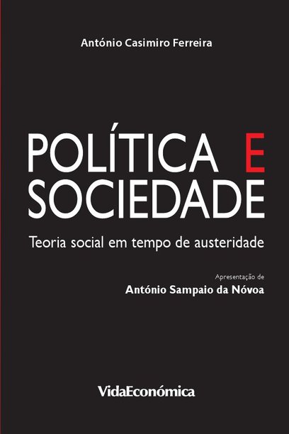 "Política e Sociedade - Teoria Social em Tempo de Austeridade" de António Casimiro Ferreira<span id="edit_10092"><script>$(function() { $('#edit_10092').load( "/myces/user/editobj.php?tipo=evento&id=10092" ); });</script></span>