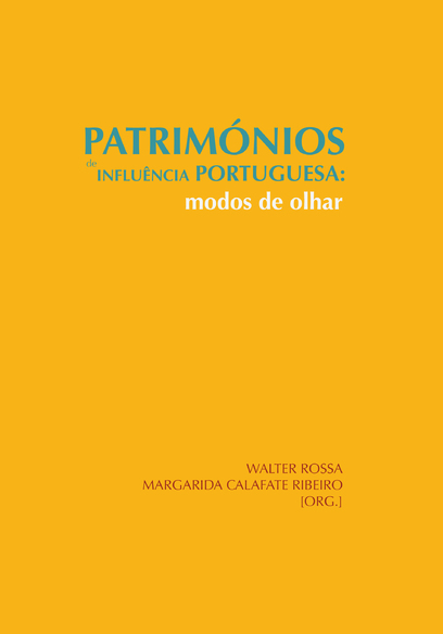 "Patrimónios de Influência Portuguesa: modos de olhar" | Orgs: Margarida Calafate Ribeiro e Walter Rossa<span id="edit_12474"><script>$(function() { $('#edit_12474').load( "/myces/user/editobj.php?tipo=evento&id=12474" ); });</script></span>
