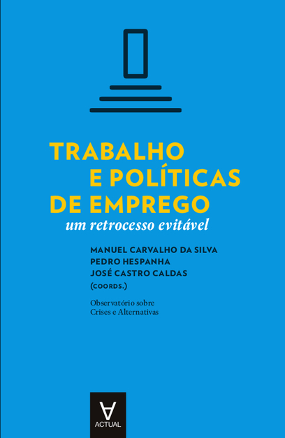 «Trabalho e Políticas de Emprego. Um Retrocesso Evitável»<span id="edit_18694"><script>$(function() { $('#edit_18694').load( "/myces/user/editobj.php?tipo=evento&id=18694" ); });</script></span>