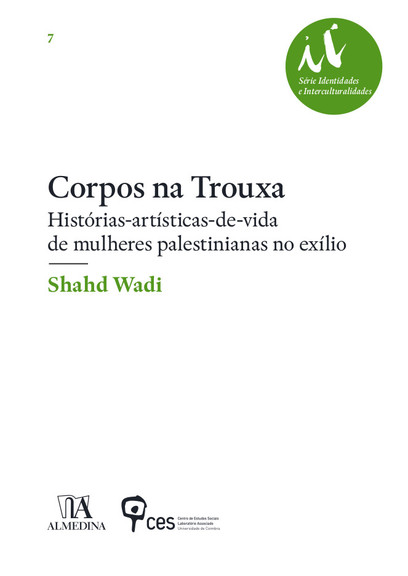 «Corpos na Trouxa | Histórias-artísticas-de-vida de mulheres palestinianas no exílio» de Shahd Wadi<span id="edit_19038"><script>$(function() { $('#edit_19038').load( "/myces/user/editobj.php?tipo=evento&id=19038" ); });</script></span>