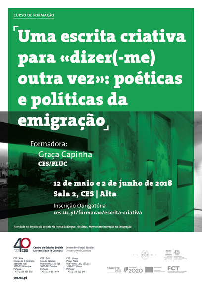 Uma escrita criativa para «dizer(-me) outra vez»: poéticas e políticas da emigração<span id="edit_19814"><script>$(function() { $('#edit_19814').load( "/myces/user/editobj.php?tipo=evento&id=19814" ); });</script></span>